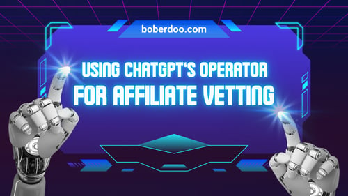 Using ChatGPT's Operator For Affiliate Vetting